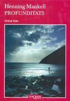 PROFUNDITATS | 9788483103968 | MANKELL,HENNING | Llibreria Geli - Llibreria Online de Girona - Comprar llibres en català i castellà