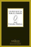 UN PEZ QUE VA POR EL JARDIN | 9788483830314 | CORREDOR-MATHEOS,JOSE | Libreria Geli - Librería Online de Girona - Comprar libros en catalán y castellano