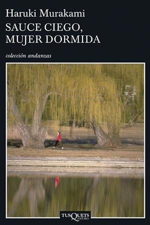 SAUCE CIEGO,MUJER DORMIDA | 9788483830475 | MURAKAMI,HARUKI | Libreria Geli - Librería Online de Girona - Comprar libros en catalán y castellano