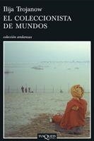 EL COLECCIONISTA DE MUNDOS | 9788483830581 | TROJANOW,ILIJA | Llibreria Geli - Llibreria Online de Girona - Comprar llibres en català i castellà