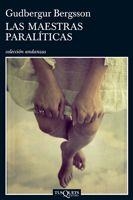 LAS MAESTRAS PARALITICAS | 9788483830802 | BERGSSON,GUDBERGUR | Libreria Geli - Librería Online de Girona - Comprar libros en catalán y castellano