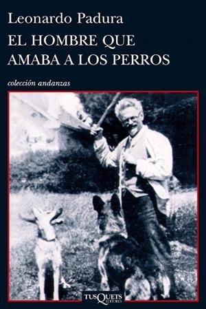 EL HOMBRE QUE AMABA A LOS PERROS | 9788483831366 | PADURA,LEONARDO | Llibreria Geli - Llibreria Online de Girona - Comprar llibres en català i castellà