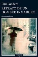 RETRATO DE UN HOMBRE INMADURO | 9788483831922 | LANDERO,LUIS | Libreria Geli - Librería Online de Girona - Comprar libros en catalán y castellano