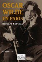OSCAR WILDE EN PARIS | 9788483831953 | LOTTMAN,HERBERT | Libreria Geli - Librería Online de Girona - Comprar libros en catalán y castellano