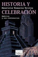 HISTORIA Y CELEBRACION | 9788483832264 | TENORIO TRILLO,MAURICIO | Libreria Geli - Librería Online de Girona - Comprar libros en catalán y castellano