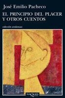 EL PRINCIPIO DEL PLACER Y OTROS CUENTOS | 9788483832554 | PACHECO,JOSE EMILIO | Libreria Geli - Librería Online de Girona - Comprar libros en catalán y castellano