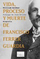 VIDA,PROCESO Y MUERTE DE FRANCISCO FERRER GUARDIA | 9788483832844 | ARCHER,WILLIAM | Libreria Geli - Librería Online de Girona - Comprar libros en catalán y castellano