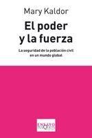 EL PODER Y LA FUERZA.LA SEGURIDAD DE LA POBLACION CIVIL EN UN MUNDO GLOBAL | 9788483832769 | KALDOR,MARY | Llibreria Geli - Llibreria Online de Girona - Comprar llibres en català i castellà
