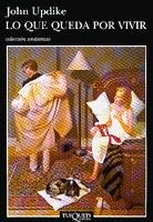 LO QUE QUEDA POR VIVIR | 9788483832936 | UPDIKE,JOHN | Libreria Geli - Librería Online de Girona - Comprar libros en catalán y castellano