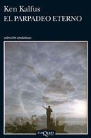 EL PARPADEO ETERNO | 9788483832981 | KALFUS,KEN | Llibreria Geli - Llibreria Online de Girona - Comprar llibres en català i castellà