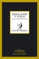 DESOLACION Y VUELO.POESIA REUNIA (1951-2011) | 9788483833001 | CORREDOR-MATHEOS,JOSE | Libreria Geli - Librería Online de Girona - Comprar libros en catalán y castellano