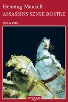 ASSASSINS SENSE ROSTRE | 9788483833230 | MANKELL,HENNING | Llibreria Geli - Llibreria Online de Girona - Comprar llibres en català i castellà