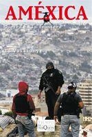 AMEXICA.GUERRA EN LA FRONTERA | 9788483834138 | VULLIAMY,ED | Llibreria Geli - Llibreria Online de Girona - Comprar llibres en català i castellà