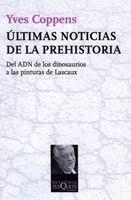 ÚLTIMAS NOTICIAS DE LA PREHISTORIA.DEL ADN DE LOS DINOSAURIOS A LAS PINTURAS DE LASCAUX | 9788483834206 | COPPENS,YVES | Llibreria Geli - Llibreria Online de Girona - Comprar llibres en català i castellà