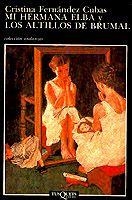 MI HERMANA ELBA Y LOS ALTILLOS DE BRUMAL | 9788483834404 | FERNANDEZ CUBAS,CRISTINA | Libreria Geli - Librería Online de Girona - Comprar libros en catalán y castellano