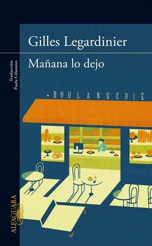 MAÑANA LO DEJO | 9788420413228 | LEGARDINIER,GILLES | Libreria Geli - Librería Online de Girona - Comprar libros en catalán y castellano