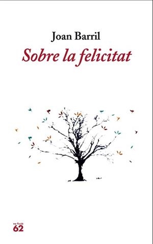 SOBRE LA FELICITAT | 9788429770766 | BARRIL,JOAN | Libreria Geli - Librería Online de Girona - Comprar libros en catalán y castellano