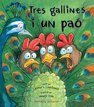 TRES GALLINES I UN PAÓ | 9788426139788 | LAMINACK,LESTER L./COLE,HENRY (IL) | Libreria Geli - Librería Online de Girona - Comprar libros en catalán y castellano