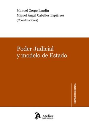 PODER JUDICIAL Y MODELO DE ESTADO | 9788415690115 | GERPE LANDÍN,MANUEL/CABELLOS ESPIÉRREZ,MIGUEL ÁNGEL (COORD) | Llibreria Geli - Llibreria Online de Girona - Comprar llibres en català i castellà