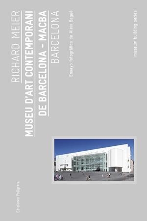 MUSEU D'ART CONTEMPORANI DE BARCELONA (MACBA) | 9788434312562 | MEIER,RICHARD | Libreria Geli - Librería Online de Girona - Comprar libros en catalán y castellano