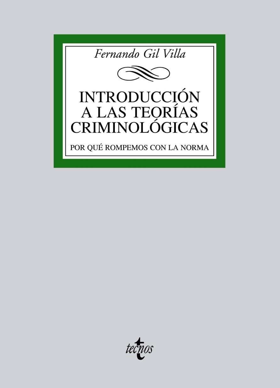 INTRODUCCIÓN A LAS TEORÍAS CRIMINOLÓGICAS.POR QUÉ ROMPEMOS CON LA NORMA | 9788430957446 | GIL VILLA,FERNANDO | Libreria Geli - Librería Online de Girona - Comprar libros en catalán y castellano