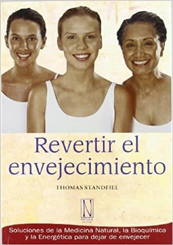 REVERTIR EL ENVEJECIMIENTO | 9788493913205 | STANDFIEL,HOMAS | Libreria Geli - Librería Online de Girona - Comprar libros en catalán y castellano