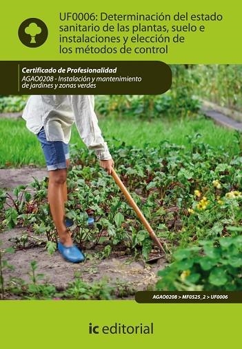 DETERMINACION DEL ESTADO SANITARIO DE LAS PLANTAS,TIERRA E INSTALACIONES Y ELECCION DE LOS METODOS DE CONTROL | 9788483645567 | AGUILAR YÁNEZ, ENRIQUE | Libreria Geli - Librería Online de Girona - Comprar libros en catalán y castellano