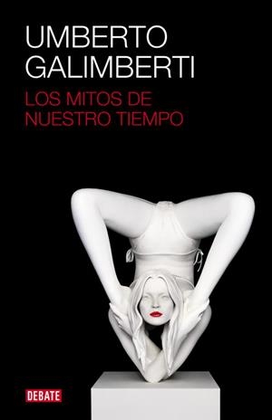 LOS MITOS DE NUESTRO TIEMPO (TD) | 9788499920672 | GALIMBERTI,UMBERTO | Libreria Geli - Librería Online de Girona - Comprar libros en catalán y castellano