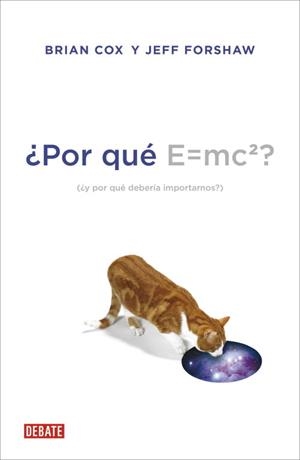 POR QUÉ E=MC2? (¿Y POR QUÉ DEBERÍA IMPORTARNOS?) | 9788499922348 | COX,BRIAN/FORSHAW,JEFF | Libreria Geli - Librería Online de Girona - Comprar libros en catalán y castellano