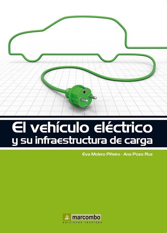 EL VEHÍCULO ELÉCTRICO Y SU INFRAESTRUCTURA DE CARGA | 9788426719096 | MOLERO PIÑEIRO,EVA/POZO RUZ,ANA | Llibreria Geli - Llibreria Online de Girona - Comprar llibres en català i castellà
