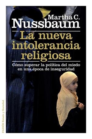 LA NUEVA INTOLERANCIA RELIGIOSA.CÓMO SUPERAR LA POLÍTICA DEL MIEDO EN UNA ÉPOCA DE INSEGURIDAD | 9788449328305 | NUSSBAUM,MARTHA C. | Libreria Geli - Librería Online de Girona - Comprar libros en catalán y castellano