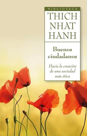 BUENOS CIUDADANOS.HACIA LA CREACIÓN DE UNA SOCIEDAD MÁS ÉTICA | 9788497546430 | THICH NHAT HANH | Libreria Geli - Librería Online de Girona - Comprar libros en catalán y castellano