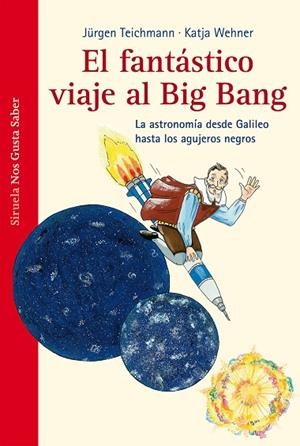 EL FANTASTICO VIAJE  AL BIG BANG | 9788415723394 | TEICHMANN,JÜRGEN | Llibreria Geli - Llibreria Online de Girona - Comprar llibres en català i castellà