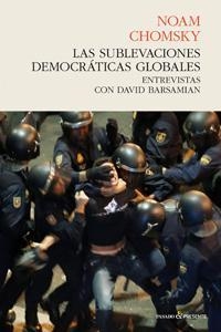 LAS SUBLEVACIONES DEMOCRATICAS GLOBALES.ENTREVISTAS CON DAVID BARSAMIAN | 9788493986360 | CHOMSKY,NOAM | Llibreria Geli - Llibreria Online de Girona - Comprar llibres en català i castellà
