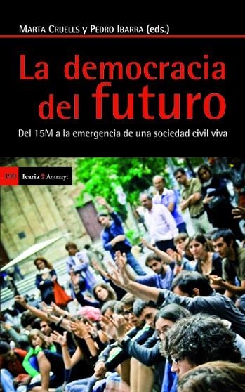 LA DEMOCRACIA DEL FUTURO | 9788498884821 | CALLE COLLADO, ÁNGEL/CANDÓN MENA, JOSÉ/CAÑERO RUIZ,JULIA/CORSÍN JIMÉNEZ,ALBERTO/ESTALELLA,ADOLFO/ | Libreria Geli - Librería Online de Girona - Comprar libros en catalán y castellano