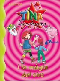 TINA SUPERBRUIXA I LA MAGIA DEL CIRC | 9788483041710 | KNISTER | Libreria Geli - Librería Online de Girona - Comprar libros en catalán y castellano