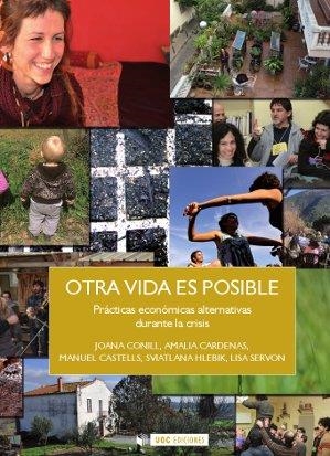OTRA VIDA ES POSIBLE.PRACTICAS ECONOMICAS ALTERNATIVAS DURANTE LA CRISIS | 9788490291788 | A.A.D.D. | Llibreria Geli - Llibreria Online de Girona - Comprar llibres en català i castellà