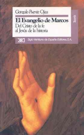 EL EVANGELIO DE MARCOS.DEL CRISTO DE LA FE AL JESUS DE LA HISTORIA | 9788432307430 | PUENTE OJEA,GONZALO | Llibreria Geli - Llibreria Online de Girona - Comprar llibres en català i castellà