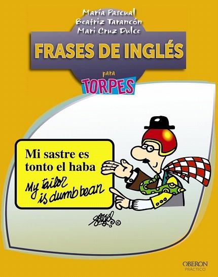 FRASES DE INGLÉS PARA TORPES  | 9788441533172 | PASCUAL,MARÍA/TARANCÓN,BEATRIZ/CRUZ DULCE,MARI | Libreria Geli - Librería Online de Girona - Comprar libros en catalán y castellano