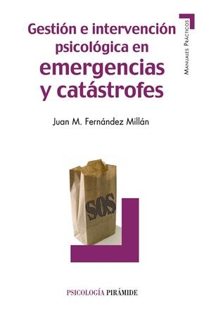 GESTIÓN E INTERVENCIÓN PSICOLÓGICA EN EMERGENCIAS Y CATÁSTROFES | 9788436828337 | FERNÁNDEZ MILLÁN,JUAN M.  | Llibreria Geli - Llibreria Online de Girona - Comprar llibres en català i castellà