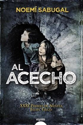 AL ACECHO (XXXI PREMIO DE NOVELA FELIPE TRIGO) -TD- | 9788498778281 | SABUGAL,NOEMÍ (1979,LEÓN) | Libreria Geli - Librería Online de Girona - Comprar libros en catalán y castellano