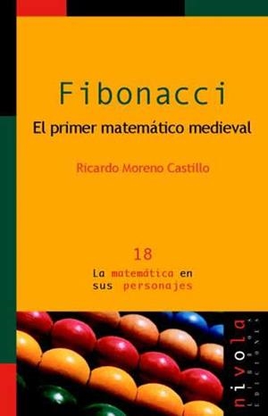 FIBONACCI, EL PRIMER MATEMATICO MEDIEVAL | 9788495599827 | MORENO CASTILLO,RICARDO | Libreria Geli - Librería Online de Girona - Comprar libros en catalán y castellano