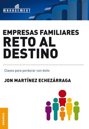 EMPRESAS FAMILIARES.RETO AL DESTINO.CLAVES PARA PERDURAR CON EXITO | 9789506415853 | MARTINEZ ECHEZARRAGA,JON | Libreria Geli - Librería Online de Girona - Comprar libros en catalán y castellano