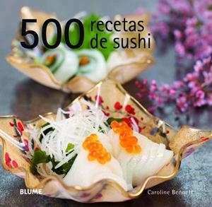 500 RECETAS DE SUSHI | 9788415317111 | BENNETT,CAROLINE | Libreria Geli - Librería Online de Girona - Comprar libros en catalán y castellano