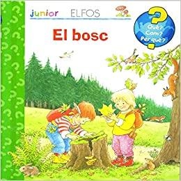 EL BOSC(QUÈ?,COM?,PER QUÈ? JUNIOR) | 9788484233947 | Libreria Geli - Librería Online de Girona - Comprar libros en catalán y castellano