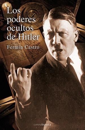 LOS PODERES OCULTOS DE HITLER | 9788492635023 | CASTRO,FERMÍN | Llibreria Geli - Llibreria Online de Girona - Comprar llibres en català i castellà