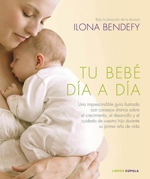 TU BEBÉ DÍA A DÍA | 9788448006853 | BENDEFY,ILONA  | Libreria Geli - Librería Online de Girona - Comprar libros en catalán y castellano