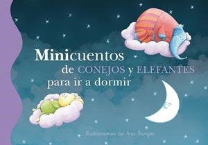 MINICUENTOS DE CONEJOS Y ELEFANTES PARA IR A DORMIR (TD) | 9788448834784 | BURGOS,ANA (IL) | Libreria Geli - Librería Online de Girona - Comprar libros en catalán y castellano