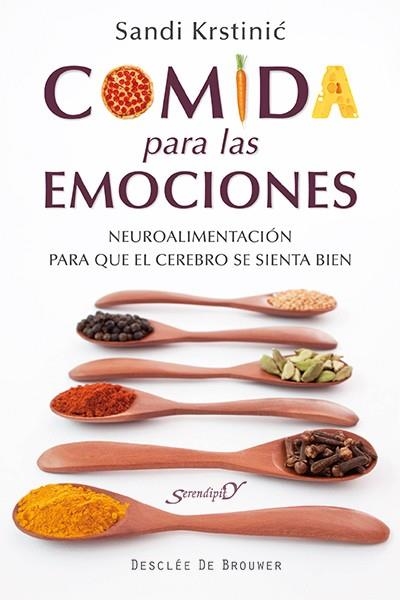 COMIDA PARA LAS EMOCIONES.NEUROALIMENTACION PARA QUE EL CEREBRO SE SIENTA BIEN | 9788433026255 | KRSTINIC,SANDI | Libreria Geli - Librería Online de Girona - Comprar libros en catalán y castellano