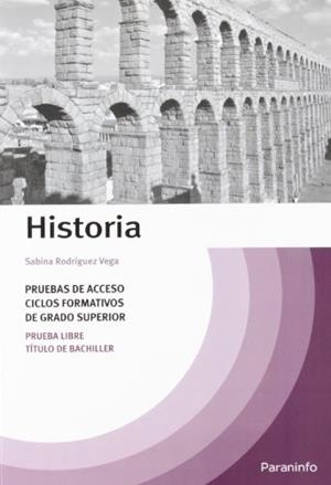 HISTORIA.PRUEBAS DE ACCESO CICLOS FORMATIVOS DE GRADO SUPERIOR | 9788428312127 | RODRIGUEZ VEGA,SABINA | Llibreria Geli - Llibreria Online de Girona - Comprar llibres en català i castellà